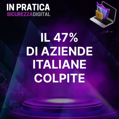 Il 47% delle aziende italiane ha subito un attacco informatico nell'ultimo anno news2 1